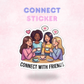 Connect | Laminated Sticker/Decal