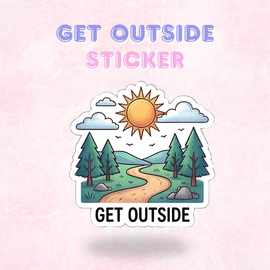 Get Outside | Laminated Sticker/Decal
