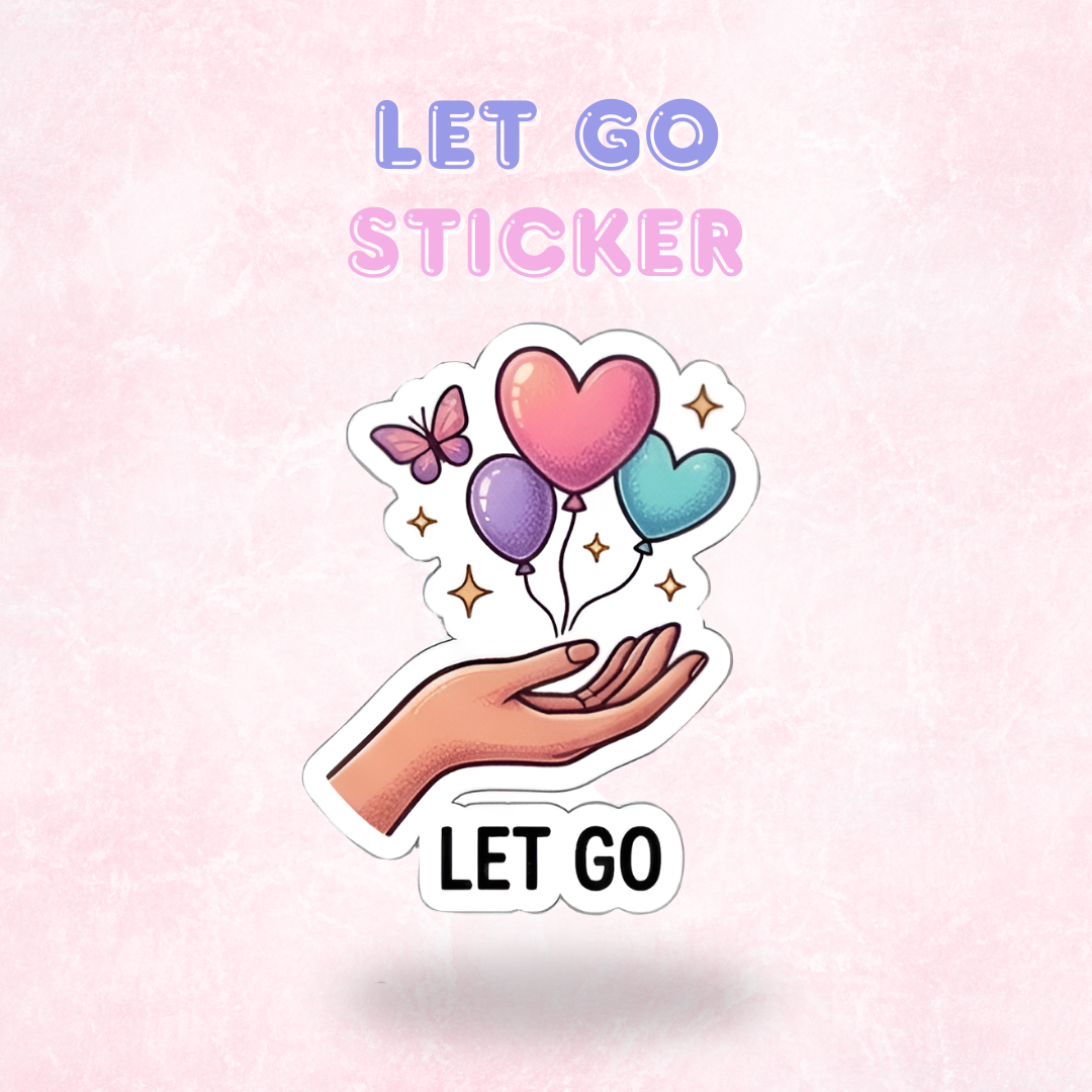 Let Go | Laminated Sticker/Decal