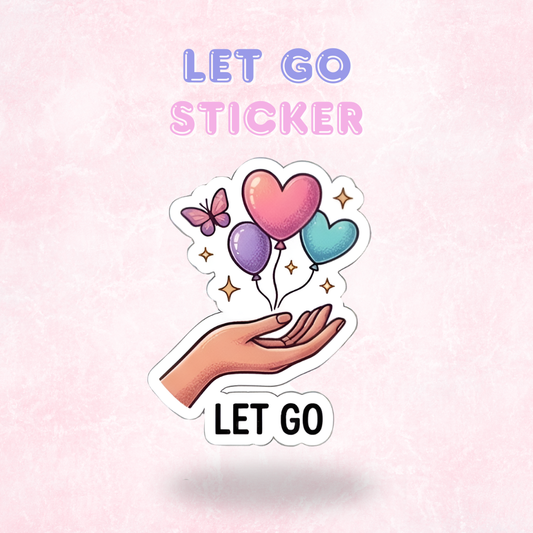 Let Go | Laminated Sticker/Decal
