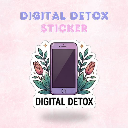Digital Detox | Laminated Sticker/Decal