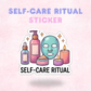 Self-Care Ritual | Laminated Sticker/Decal