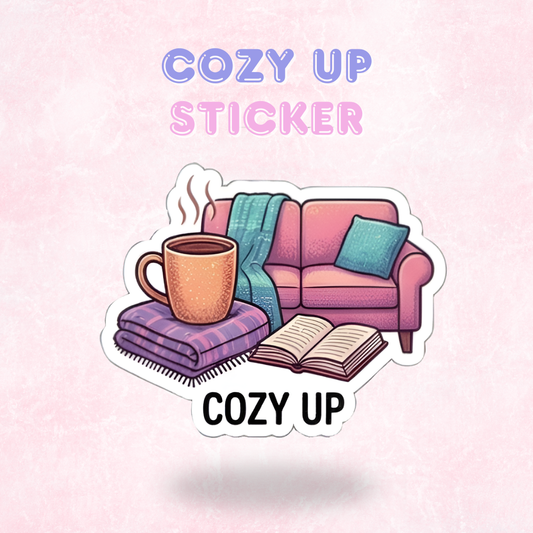 Cozy Up | Laminated Sticker/Decal