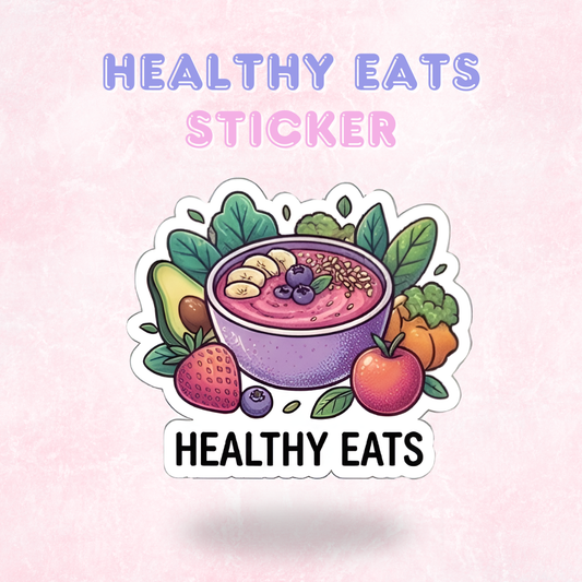 Healthy Eats | Laminated Sticker/Decal