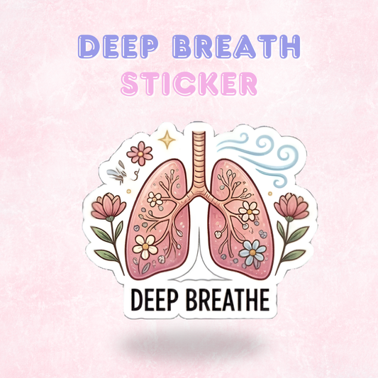 Deep Breath | Laminated Sticker/Decal