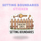 Setting Boundaries | Laminated Sticker/Decal