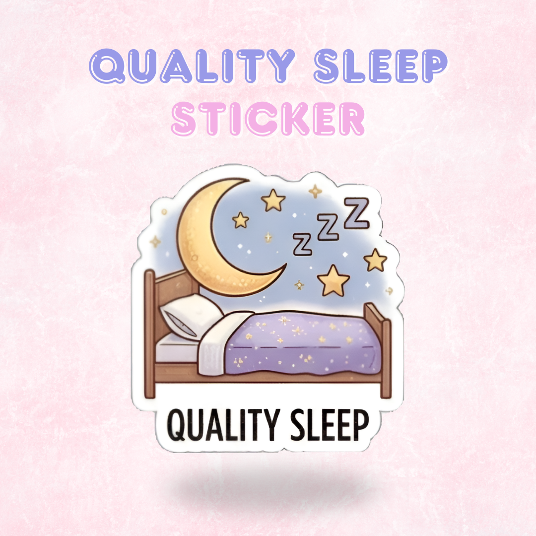Quality Sleep | Laminated Sticker/Decal