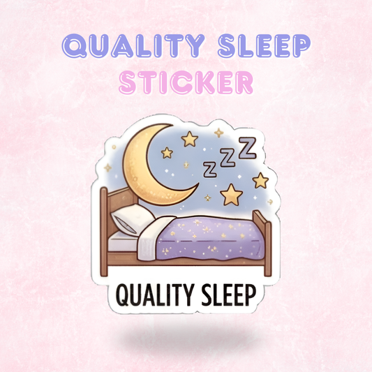 Quality Sleep | Laminated Sticker/Decal