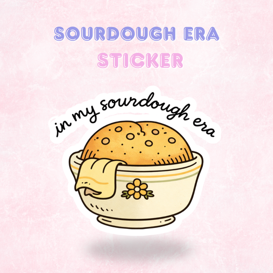 In my Sourdough Era | Laminated Holographic Sticker/Decal