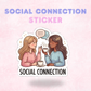 Social Connection | Laminated Sticker/Decal