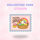 My Hobby is Collecting Yarn | Laminated Holographic Sticker/Decal