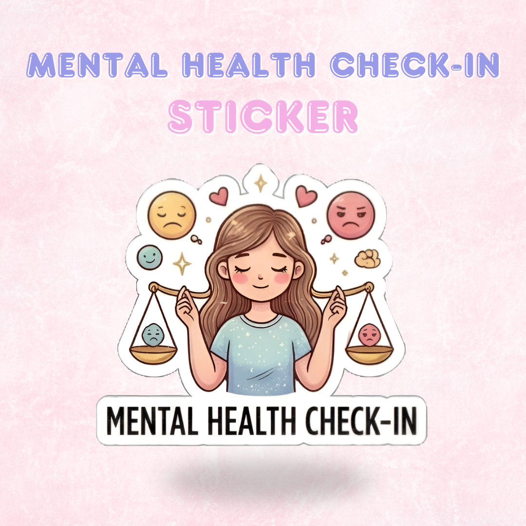 Mental Health Check-in | Laminated Sticker/Decal
