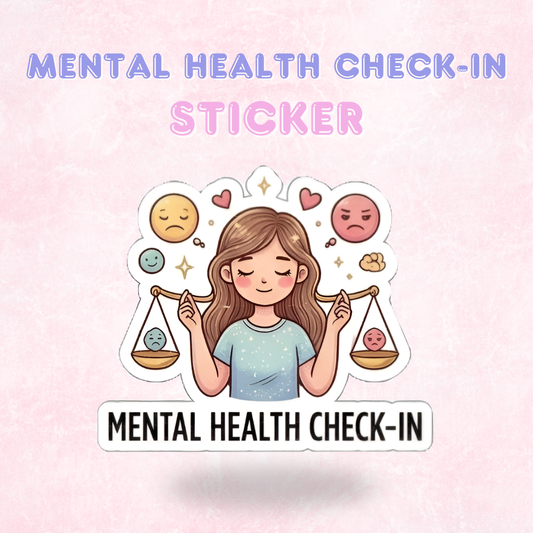 Mental Health Check-in | Laminated Sticker/Decal