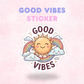 Good Vibes | Laminated Sticker/Decal