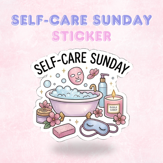 Self-Care Sunday | Laminated Sticker/Decal