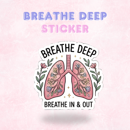 Breathe Deep | Laminated Sticker/Decal