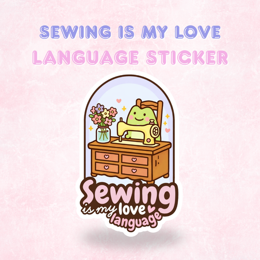 Sewing is my Love Language | Laminated Holographic Sticker/Decal
