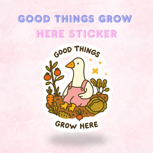 Good Things Grow Here | Laminated Holographic Sticker/Decal