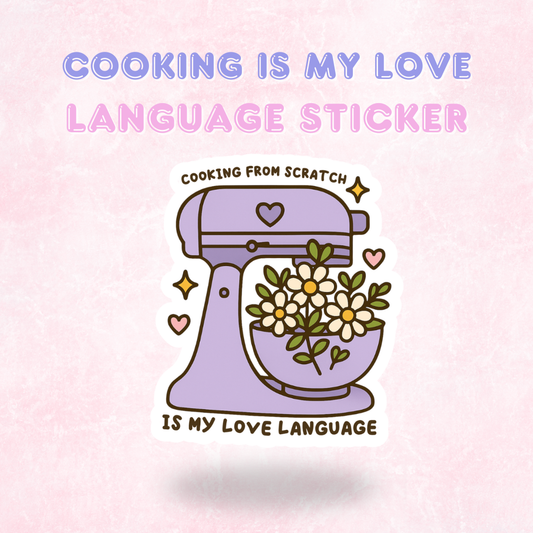 Cooking is my Love Language | Laminated Holographic Sticker/Decal