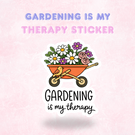 Gardening is my Therapy | Laminated Holographic Sticker/Decal